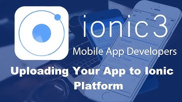 Ionic 3 Tutorials #35 Uploading Your App to Ionic Platform