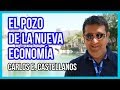 El pozo de la nueva ECONOMÍA - Carlos Eduardo Castellanos | Networkers 21