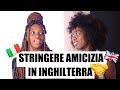 STRINGERE AMICIZIA IN INGHILTERRA