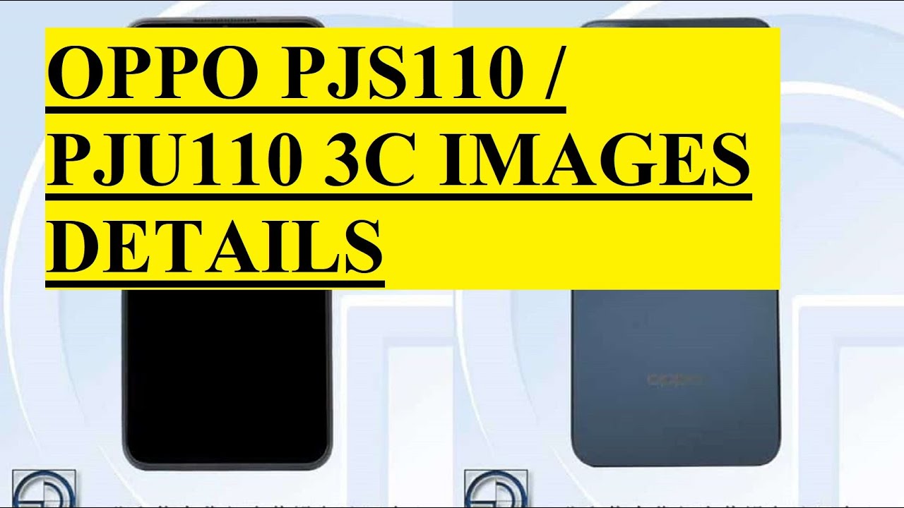 OPPO PJS110 / PJU110 3C IMAGES DETAILS - YouTube