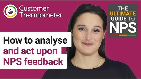 How to analyse and act upon NPS (Net Promoter Score) responses