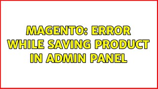 Magento: Error while saving product in admin panel