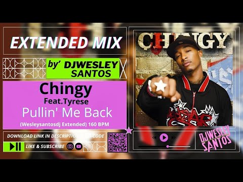 Chingy FT.Tyrese - Pullin' Me Back (Wesleysantosdj Extended) 160BPM