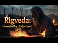 Rigveda Explained | How Historians Understand Ancient Texts