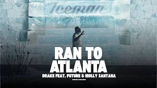 RAN TO ATLANTA - DRAKE FEAT. FUTURE & MOLLY SANTANA | ICEMAN ALBUM | 2026 (OFFICIAL VIDEO)