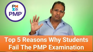Top 5 Reasons Why Students Fail The PMP Examination