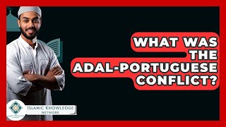 What Was The Adal-Portuguese Conflict? - Islamic Knowledge Network