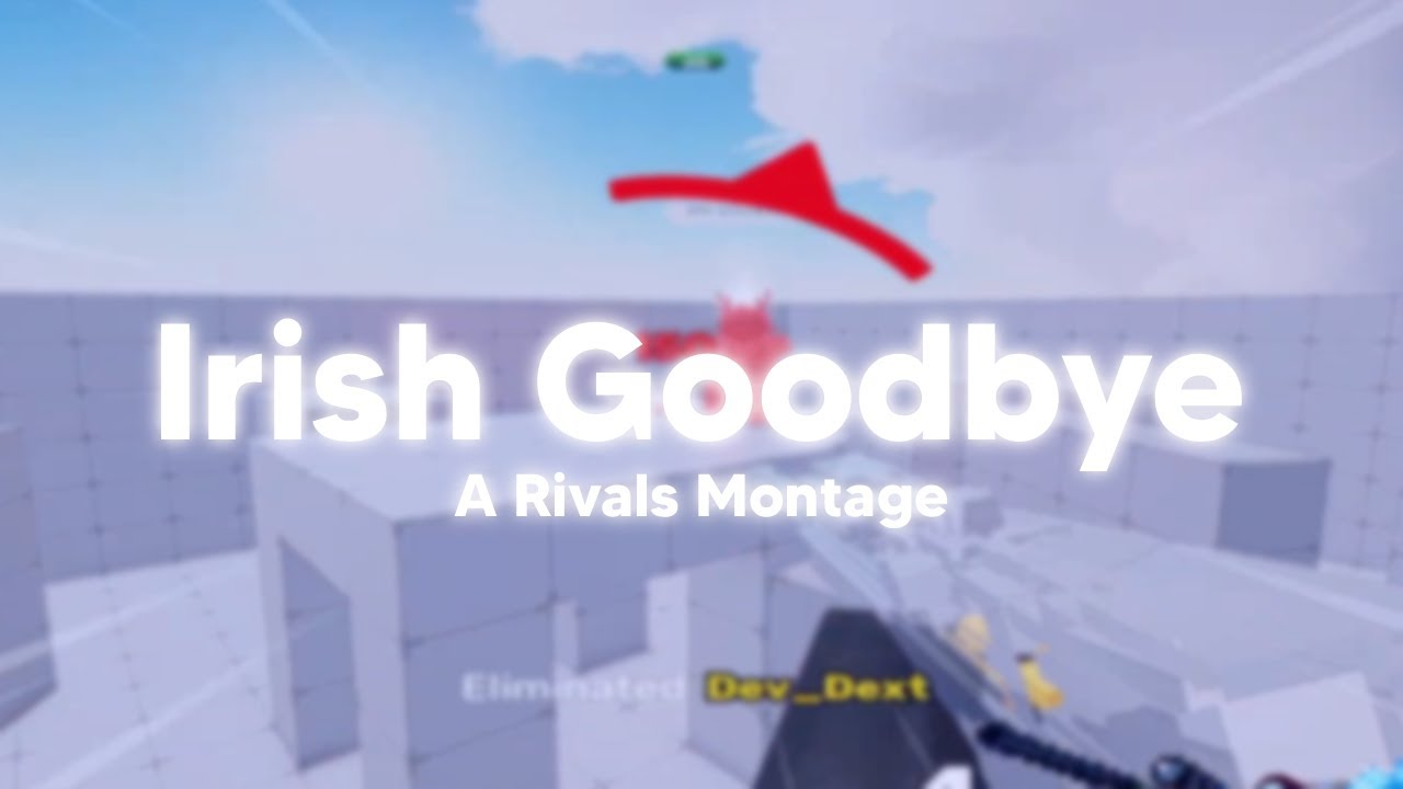 Rivals Montage - 🎵Irish Goodbye - YouTube