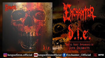Enchanter - D.I.E. (Official Video)  Lungs Of Iron Official