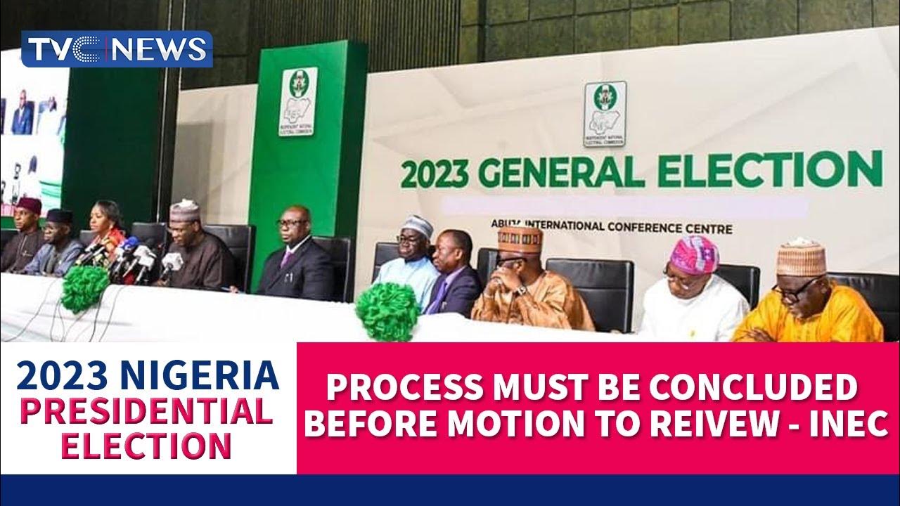 Process MUST Be Concluded Before Motion To Reivew – INEC