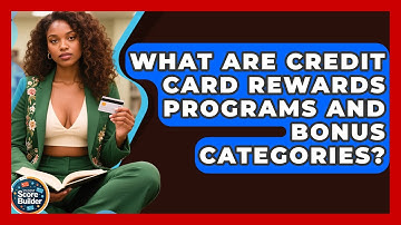 What Are Credit Card Rewards Programs And Bonus Categories? - Student Score Builder