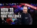 Negotiating Final Table Deals