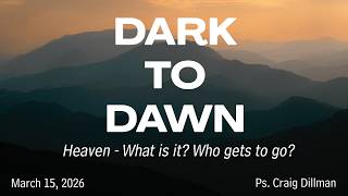 DARK TO DAWN - Hell - Ps. Craig Dillman - 20260308 - message
