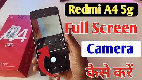 Redmi A4 5g full screen camera settings,Redmi A4 5g full screen camera kaise karen
