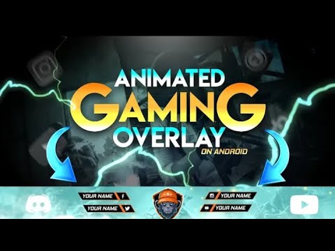 HOW TO 🔥 MAKE | ANIMATED GAMING OVERLAY ON ANDROID KINEMASTER FREE ...