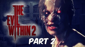 THE EVIL WITHIN 2 | Walkthrough Gameplay Part 2 PC | Something Not Quite Right | No Commentary |