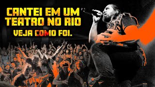 Cantei em um teatro no RIO DE JANEIRO! Veja como foi!