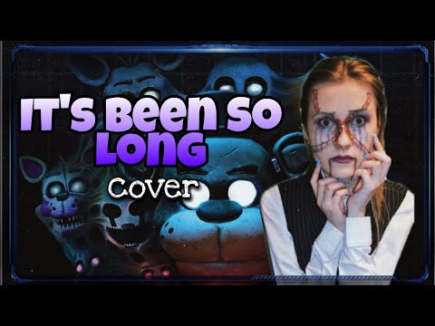 It's Been So Long 🐻 Cover (FNAF song by The Living Tombstone)