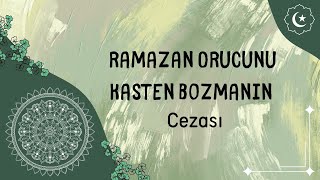 Orucunu Kasten Bozmanın Cezası
