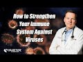 How to Strengthen Your Immune System Against Viruses