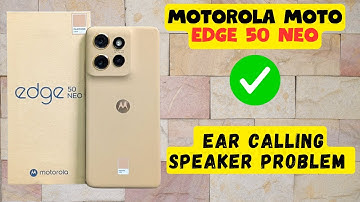 Motorola Moto Edge 50 Neo Ear calling Speaker problem (Quick & Easy)
