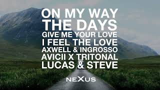 Axwell Λ Ingrosso X Lucas & Steve X Avicii - On My Way X Give Me Your Love X The Days (NeXus Mashup)