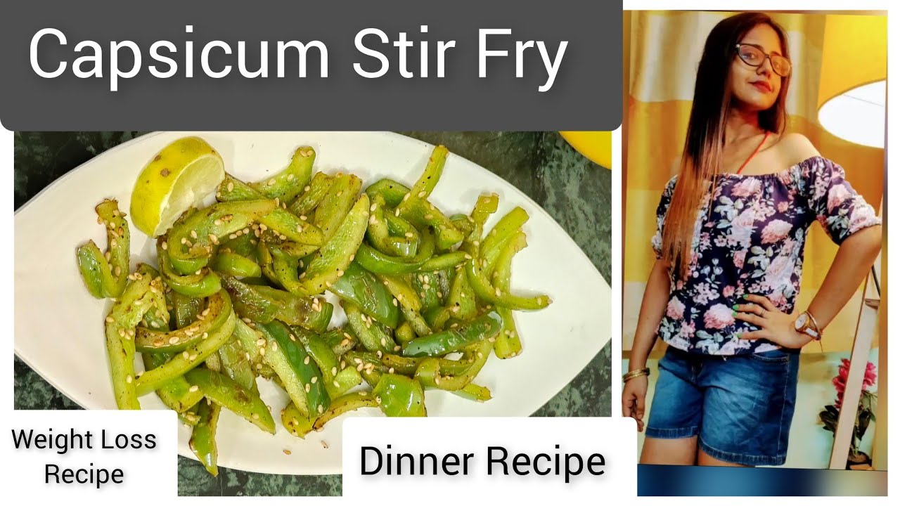 Stir Fry Capsicum weight Loss Recipe Dinner Recipe For Weight Loss