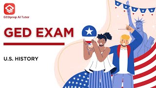 GED® Practice Test 2025 #10 - U.S. History | GEDprep AI Tutor