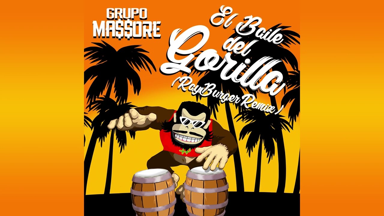 Grupo Massore - El Baile Del Gorila (RayBurger Remix)