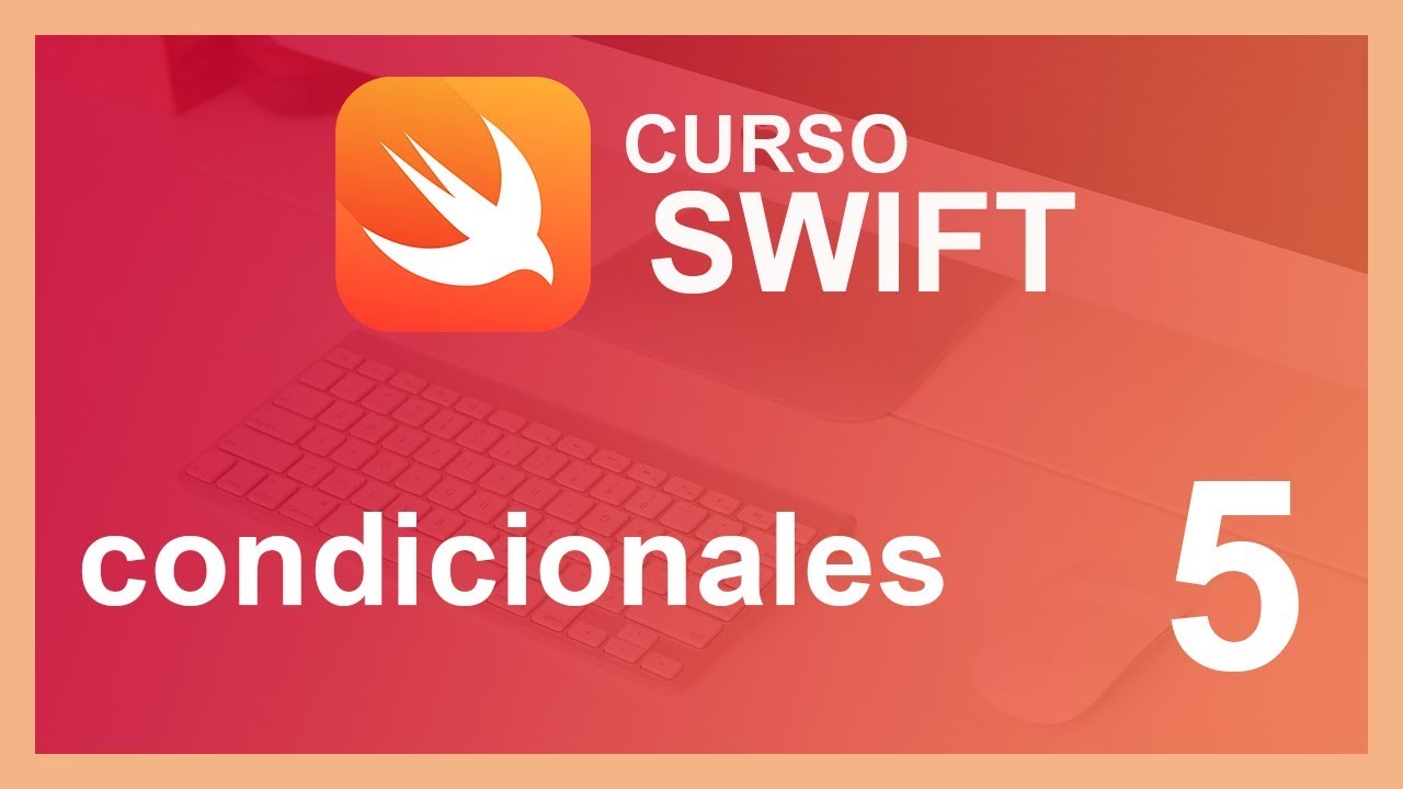 CURSO DE SWIFT 2020 #5 🍎CONDICIONALES - YouTube
