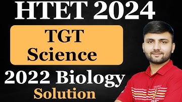 HTET 2024 | htet tgt science 2022 solution  | Biology  Solution | By Ajay Nain Sir #htet #tgtscience