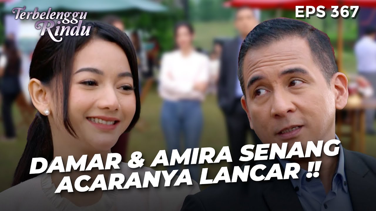BERJALAN LANCAR! Amira Bahagia Acara Pak Damar Berjalan Lancar! |TERBELENGGU RINDU |EPS.366 (1/3)