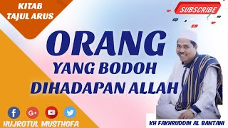 THE FOOLISH IN THE EYES OF ALLAH - KH FAKHRUDDIN AL BANTANI
