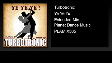 Turbotronic - Ye Ye Ye (Extended Mix)
