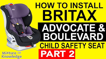 Britax Advocate & Boulevard - User Guide & Installation EXPLAINED! Part 2
