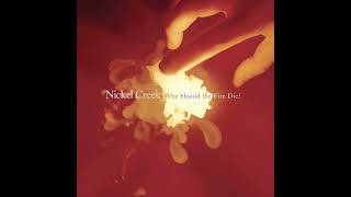 Nickel Creek - Jealous of the Moon [HQ]