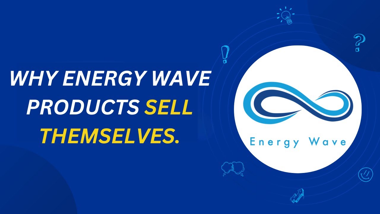 Why EnergyWave Products Sell Themselves – And How You Can Profit!