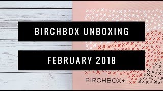 Birchbox Unboxing | February 2018