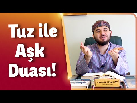 Tuz ile Aşk Duası! -Mücahid Han