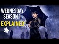 Wednesday Season 1 Explained Simply | Nevermore, Mysteries &amp; What You Missed!
