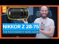 Nikon Unveils Nikkor Z 28-75mm F2.8 Lens | The Photography News Show #32