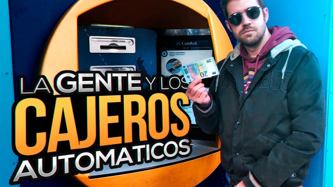 LA GENTE Y LOS CAJEROS AUTOMÁTICOS