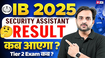 IB Security Assistant Result 2025 Kab Aayega? | IB SA Tier 2 Exam Date 2025 | IB SA Tier 2 Cut Off?