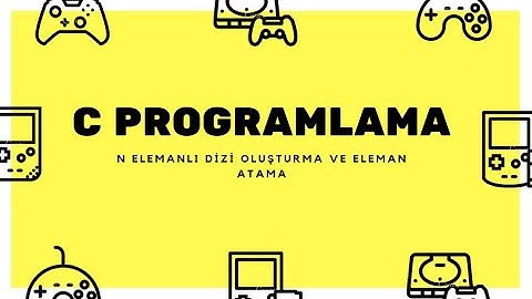 C Programlama Dersleri #32. N Elemanlı Dizi Oluşturma Ve Eleman Atama