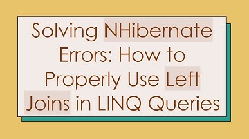 Solving NHibernate Errors: How to Properly Use Left Joins in LINQ Queries