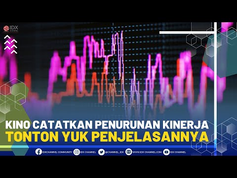 KINO Catatkan Penurunan Kinerja, Tonton Yuk Penjelasannya
