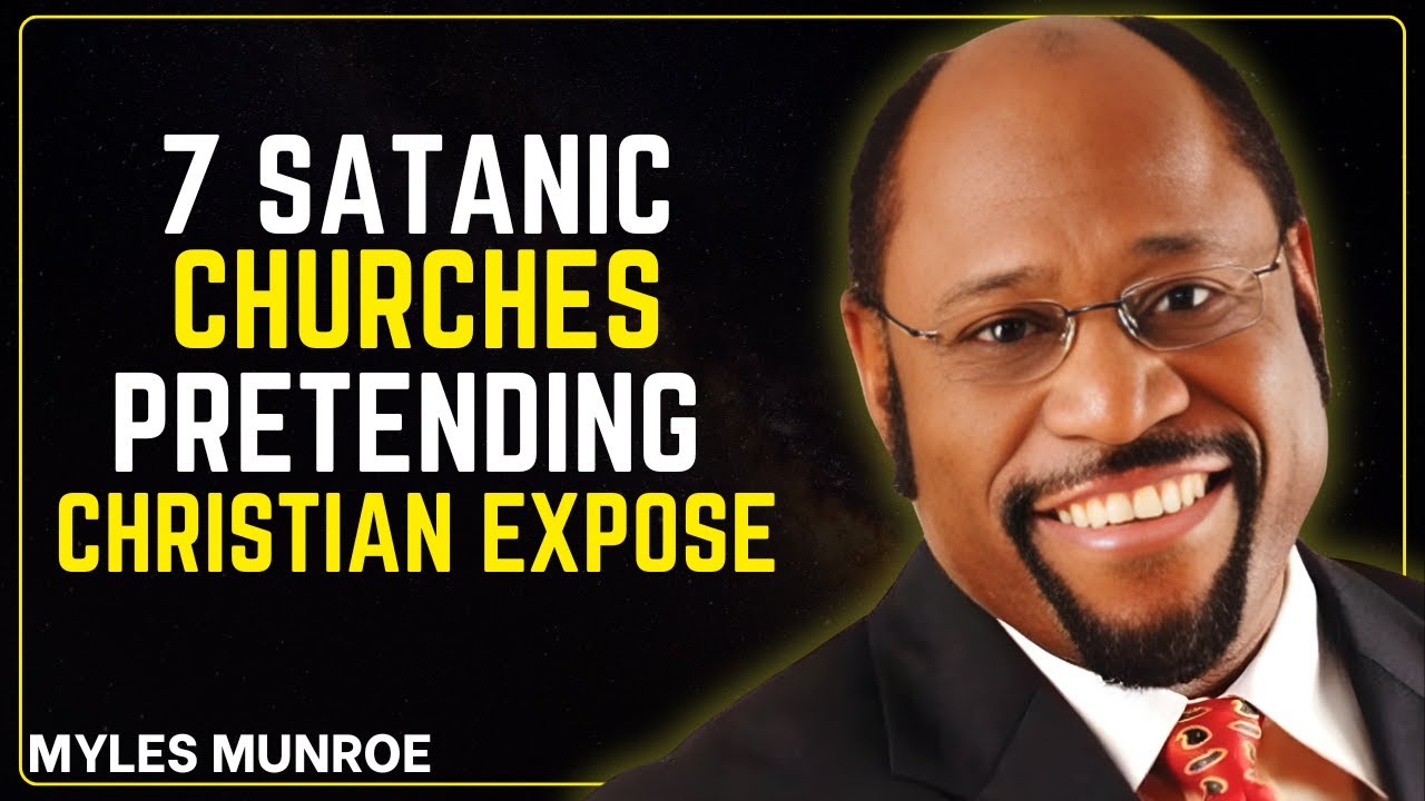7 Satanic Churches Pretending to Be Christian — Avoid Them  | DR MYLES