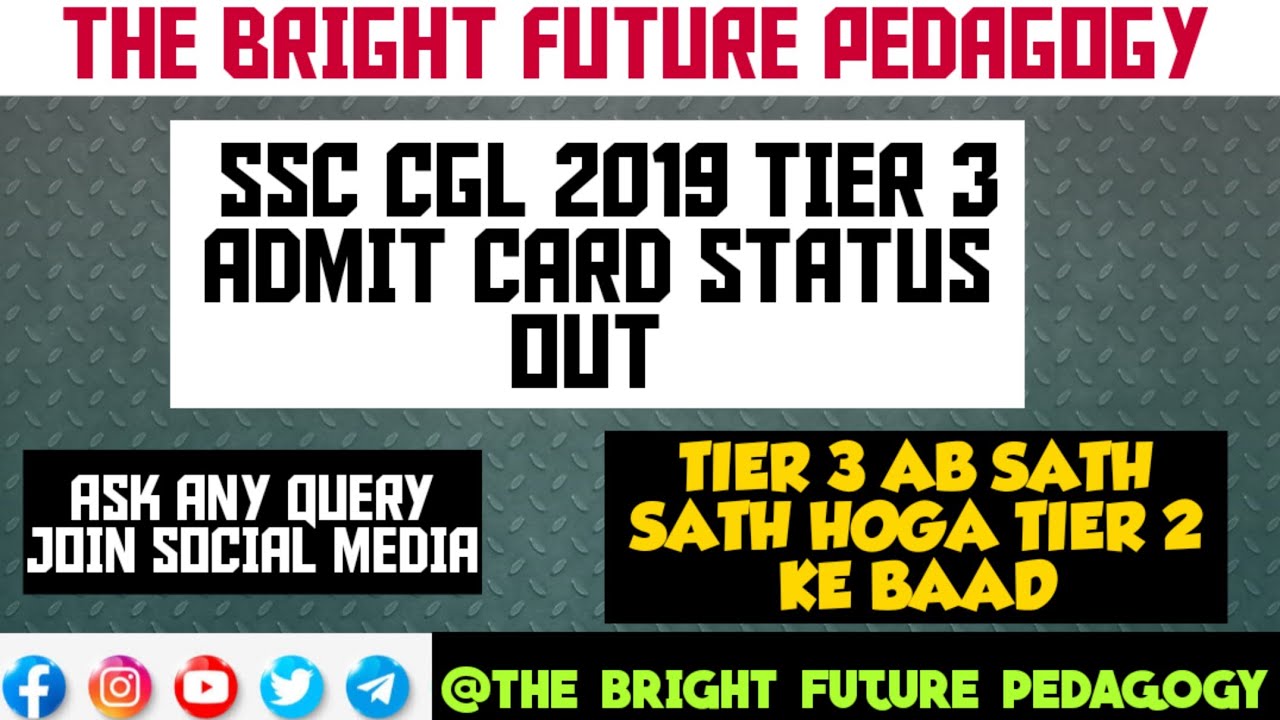 SSC CGL 2019 TIER 3 ADMIT CARD STATUS OUT / SSC CGL 2019 TIER 2 / TIER 3 ADMIT CARD OUT.