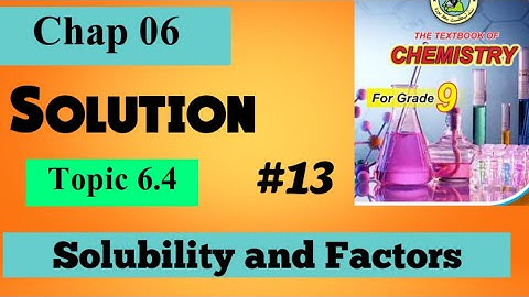 Solubility and Factors Affecting Solubility | Chap 6 Solution | Class 9