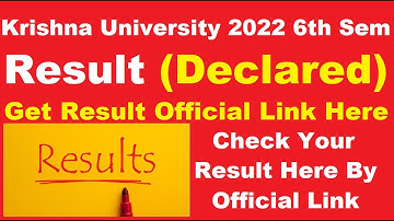 Krishna University 6th Sem 2022 Result (Declared) - Check Krishna University 6th Sem Result Here